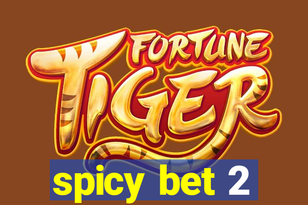 spicy bet 2